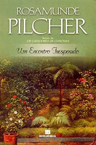 Um encontro inesperado, de Pilcher, Rosamunde. Editorial Editora Bertrand Brasil Ltda., capa mole em português, 2003
