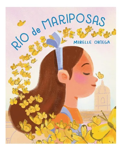 Libro: Río De Mariposas River Of Mariposas (spanish Edition)