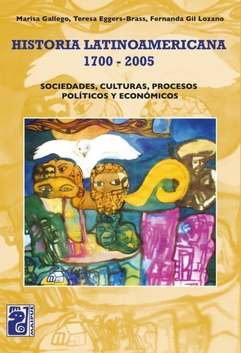 Historia Latinoamericana 1700-2005  Eggers-brass Maipue