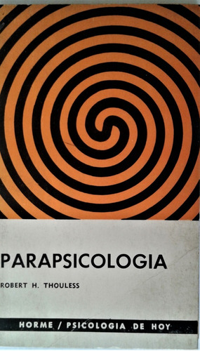Parapsicologia - Robert H. Thouless - Horme 1967