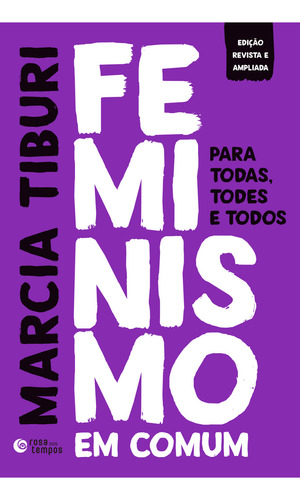 Feminismo Em Comum - Para Todas, Todes E Todos - 2ª Ed: Feminismo Em Comum - Para Todas, Todes E Todos - 2ª Ed, De Tiburi, Marcia. Editora Record, Capa Mole, Edição 2 Em Português, 2023