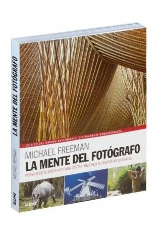 La Mente Del Fotografo - Freeman Michael (libro) - Nuevo