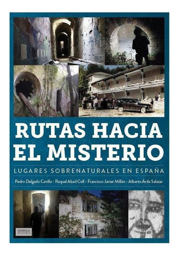 Libro: Rutas Hacia El Misterio Lugares Sobrenaturales En Esp