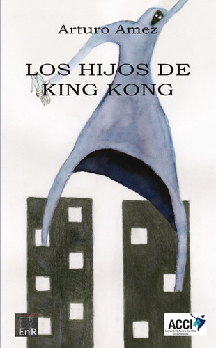 Libro Los Hijos De King Kong - Amez, Arturo