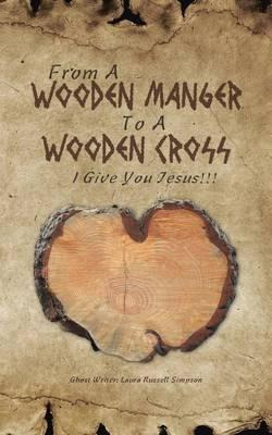 Libro From A Wooden Manger To A Wooden Cross - Laura Russ...