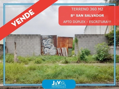 Terreno En Venta 360m B° San Salvador. Córdoba. C/escritura 