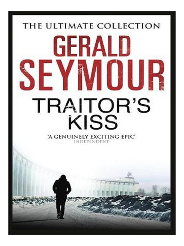 Traitor's Kiss (paperback) - Gerald Seymour. Ew05