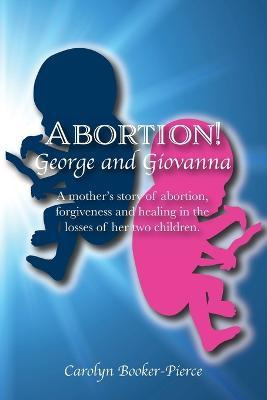 Libro Abortion! : George And Giovanna - Carolyn Booker-pi...
