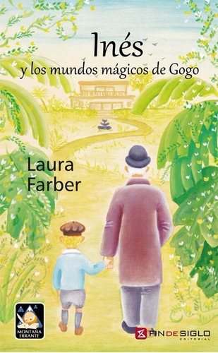 Inés Y Los Mundos Mágicos De Gogo - Laura Farber