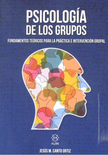 Psicologãâa De Los Grupos, De Canto Ortiz, Jesús María. Editorial Ediciones Aljibe, S.l. En Español