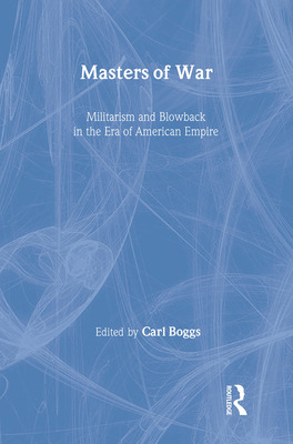 Libro Masters Of War: Militarism And Blowback In The Era ...