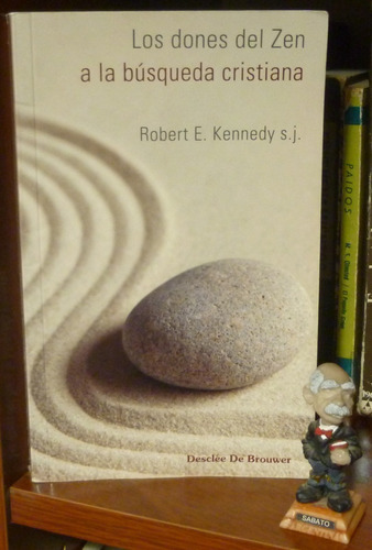 Los Dones Del Zen A La Búsqueda Cristiana Robert Kennedy