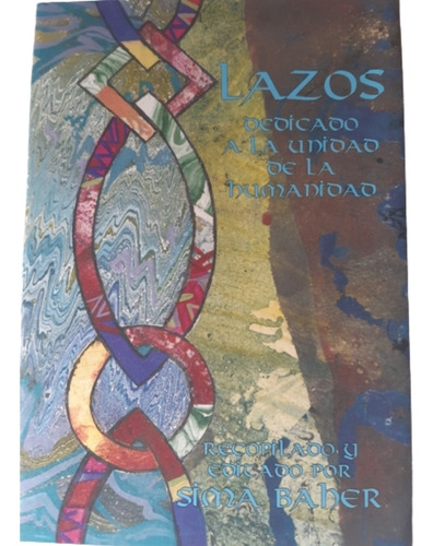 Lazos / Unidad De La Humanidad / Sima Baher / Ed Artecyd 