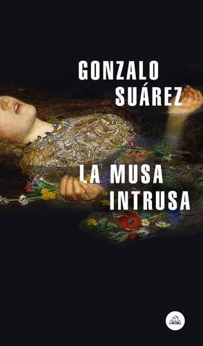 La musa intrusa, de Suárez, Gonzalo. Editorial Literatura Random House, tapa blanda en español