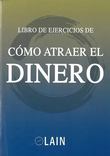 Libro De Ejercicios Cómo Atraer El Dinero Lain Garcia Calv