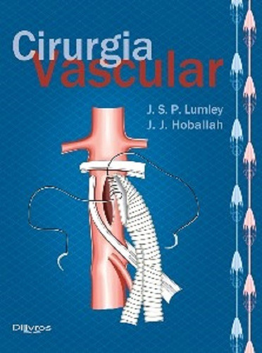 Cirurgia Vascular, de J. J. HOBALLAH. Editora Dilivros, capa dura em português, 2010