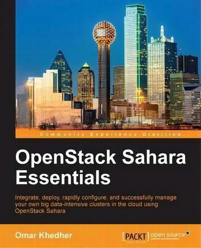 Openstack Sahara Essentials, De Omar Khedher. Editorial Packt Publishing Limited, Tapa Blanda En Inglés