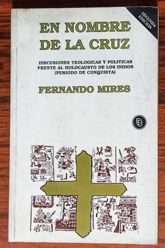 Fernando Mires - En Nombre De La Cruz. Importado Costa Rica