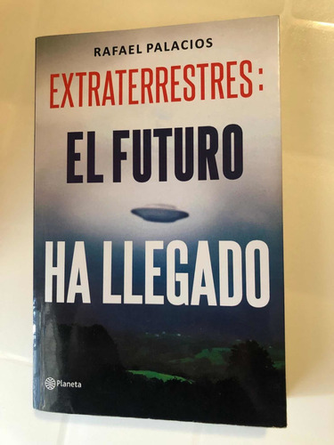 Libro Extraterrestres: El Futuro Ha Llegado. Rafael Palacios