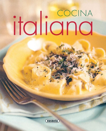 Cocina Italiana, De Varios Autores. Editorial Susaeta, Tapa Blanda En Español