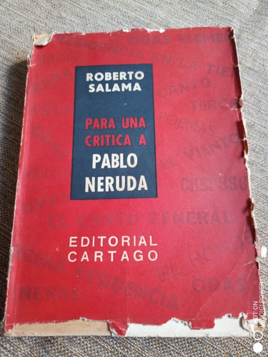 Para Una Crítica A Pablo Neruda. Roberto Salama. Ed. Cartago