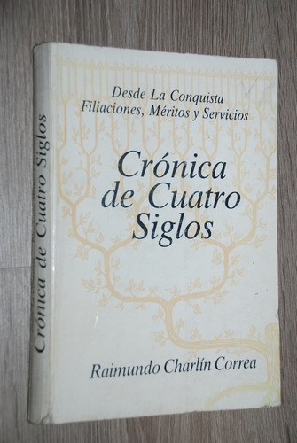 Genealogía  Historia Crónica De Cuatro Siglos 1992
