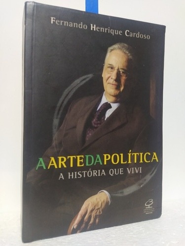 A Arte Da Politica Fernando Henrique Cardoso 