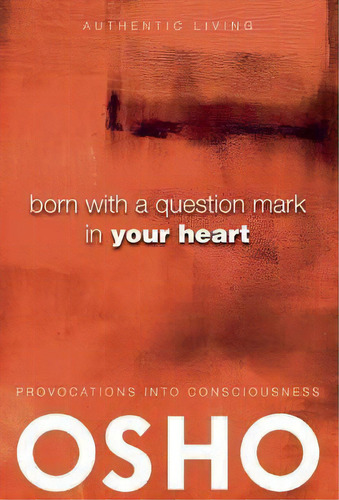 Born With A Question Mark In Your Heart, De Osho. Editorial Osho International, Tapa Blanda En Inglés