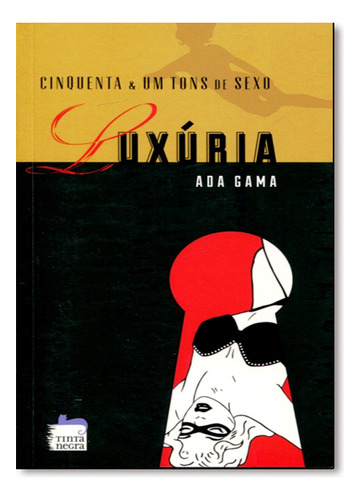 Cinquenta E Um Tons De Sexo: Luxúria, De Ada  Gama. Editora Tinta Negra, Capa Dura Em Português