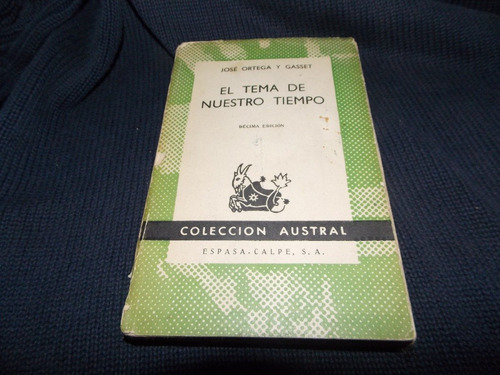 El Tema De Nuestro Tiempo - José Ortega Y Gasset