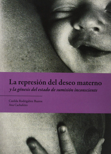 Represion Del Deseo Materno Y La Genesis Del Estado De Sumis, De Spa. Editorial Cauac Editorial Nativa, Tapa Blanda En Español, 9999