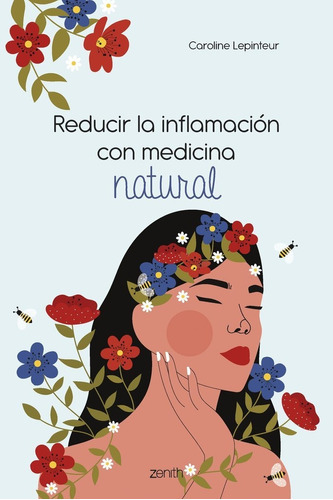 Reducir La Inflamacion Con Medicina Natural, De Caroline Lepinteur. Editorial Zenith En Español