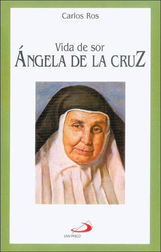 Vida De Sor Ángela De La Cruz: 29 (vidas Breves)