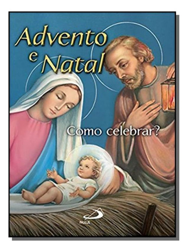 Advento E Natal - Como Celebrar?, De Pe. Antônio Lúcio Da Silva Lim. Editora Paulus, Capa Mole Em Português, 2021