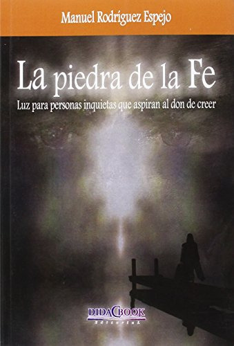 La Piedra De La Fe - Rodriguez Espejo Manuel
