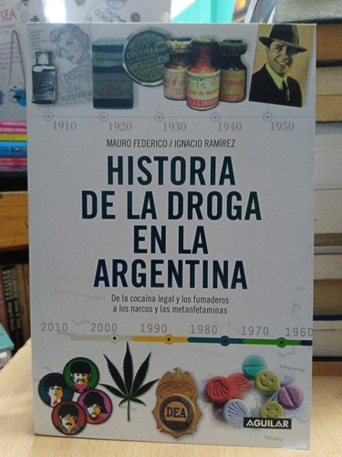 Historia De La Droga En Argentina - Federico - Nuevo -devoto