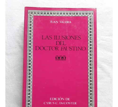 Las Ilusiones Del Doctor Faustino - Juan Valera - Castalia