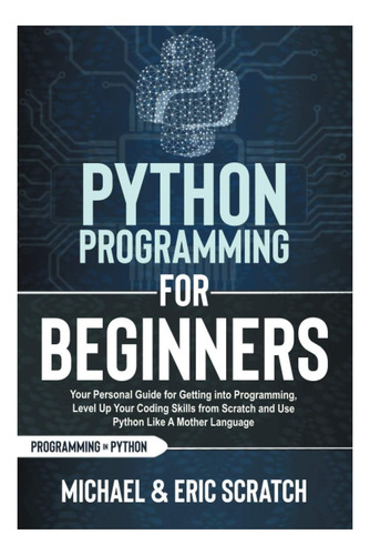 Libro: Programación En Python Para Principiantes: Tu Guía Pe