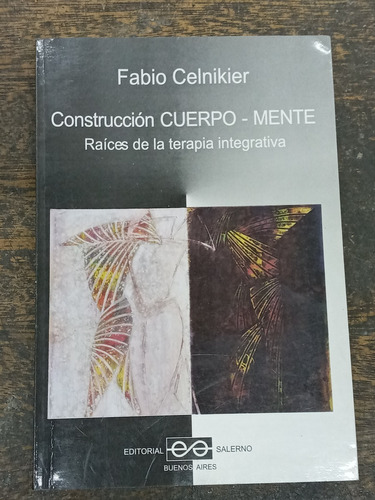 Construccion Cuerpo Mente * Terapia Integrativa * Celnikier 