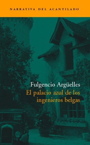 El Palacio Azul De Los Ingenieros Belgas - Fulgencio Arguell