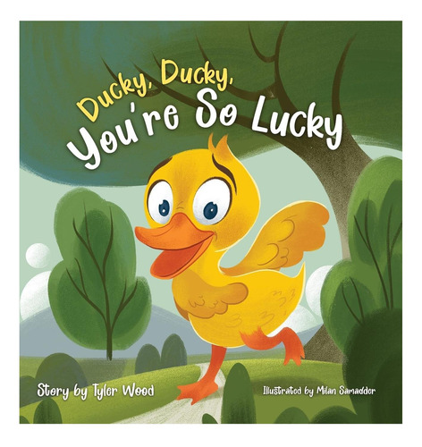 Libro: Ducky, Ducky, Eres Tan Afortunado