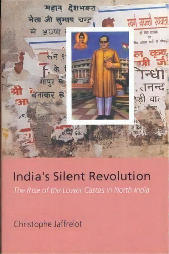 India's Silent Revolution : The Rise Of The Lower Castes In North India, De Christophe Jaffrelot. Editorial Columbia University Press, Tapa Dura En Inglés