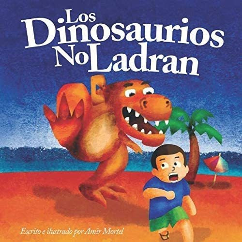 Libro Los Dinosaurios No Ladran: Dinosaurs Donøt Bark, (span