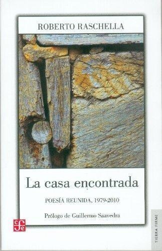Casa Encontrada, La. Poesia Reunida, 1979-2010