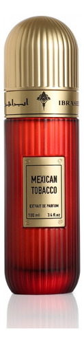 Mexican Tobacco Ibraheem Alqurashi Extrait De Parfum 100ml Volume Da Unidade 100 Ml