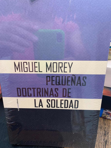 Pequeñas Doctrinas De La Soledad. Miguel Morey · Sexto Piso
