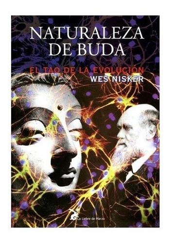 Naturaleza De Buda. El Tao De La Evolucion - Wes Nis, De Wes Nisker. Editorial Los Libros De La Liebre De Marzo En Español