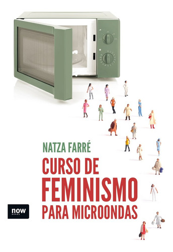 Curso De Feminismo Para Microondas - Farre I Maduell, Natza