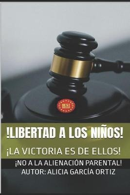 Libro !libertad A Los Ninos! !la Victoria Es De Ellos! : ...