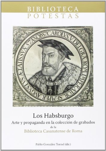 Libro Los Habsburgo . Arte Y Propaganda En La Cole  De Gonza